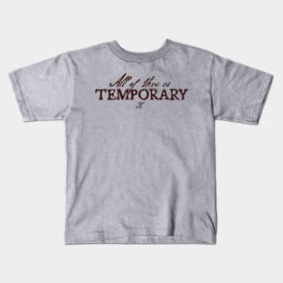 Halsey All of this is temporary IICHLIWP Kids T-Shirt